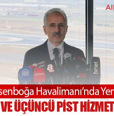 Ankara Esenboğa Havalimanı’nda Yeni Dönem: Yeni Kule ve Üçüncü Pist Hizmete Giriyor