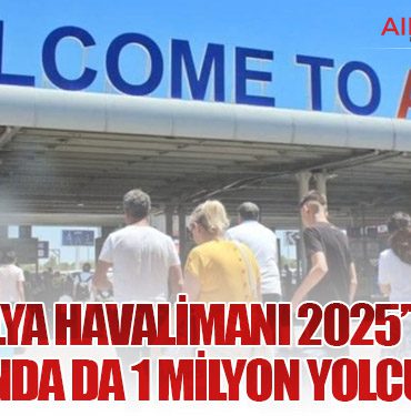 Antalya Havalimanı 2025’te Kış Sezonunda da 1 Milyon Yolcuyu Aştı
