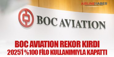 BOC Aviation Rekor Kırdı: 2025’i %100 Filo Kullanımıyla Kapattı