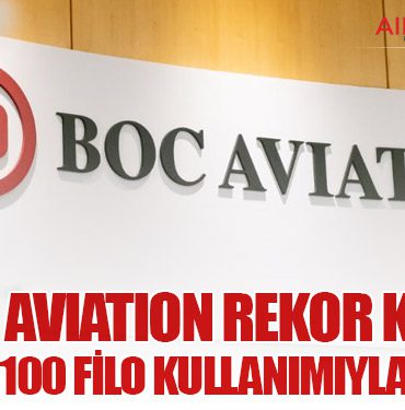 BOC Aviation Rekor Kırdı: 2025’i %100 Filo Kullanımıyla Kapattı