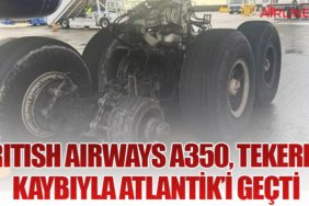 British Airways A350, Tekerlek Kaybıyla Atlantik’i Geçti