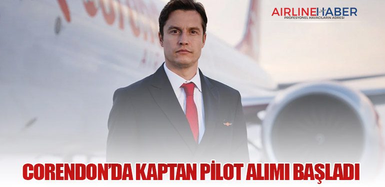 Corendon’da Kaptan Pilot Alımı Başladı