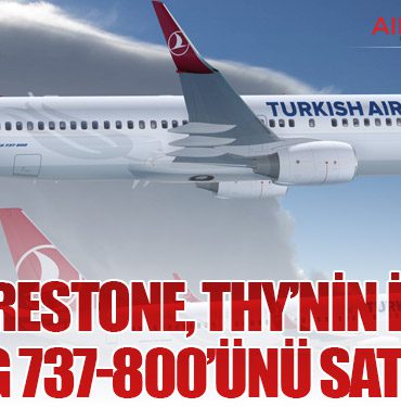 Crestone, THY’nin İki Boeing 737-800’ünü Satın Aldı