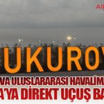 Çukurova Uluslararası Havalimanı’ndan Londra’ya Direkt Uçuş Başlıyor