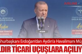 Cumhurbaşkanı Erdoğan’dan Aydın’a Havalimanı Müjdesi: Çıldır Ticari Uçuşlara Açılıyor