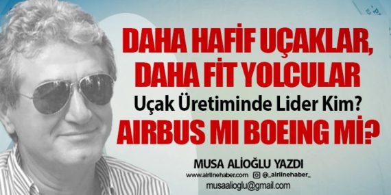 Daha hafif uçaklar, daha fit yolcular. Uçak Üretiminde Lider Kim?