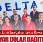 Delta Air Lines’tan Çalışanlarına Rekor Kâr Payı: 1,3 Milyar Dolar Dağıtılacak