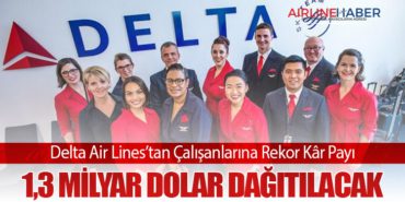 Delta Air Lines’tan Çalışanlarına Rekor Kâr Payı: 1,3 Milyar Dolar Dağıtılacak