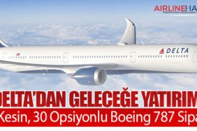 Delta’dan Geleceğe Yatırım: 30 Kesin, 30 Opsiyonlu Boeing 787 Siparişi