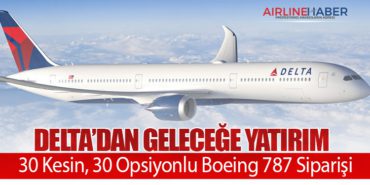 Delta’dan Geleceğe Yatırım: 30 Kesin, 30 Opsiyonlu Boeing 787 Siparişi