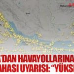 EASA’dan Havayollarına İran Hava Sahası Uyarısı: “Yüksek Risk”