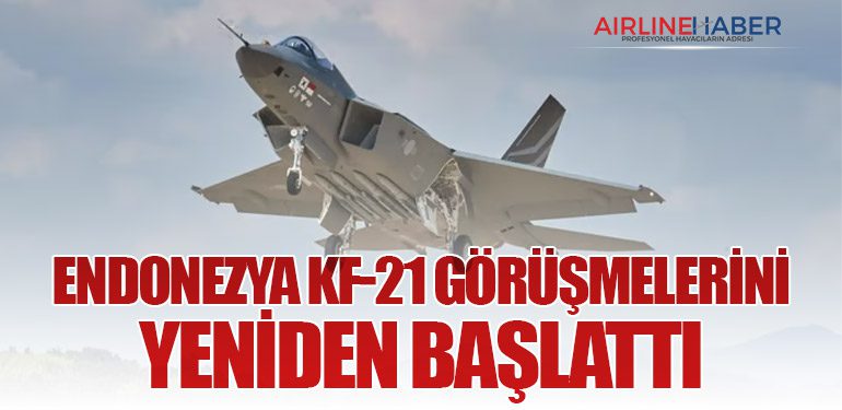 Endonezya KF-21 Görüşmelerini Yeniden Başlattı