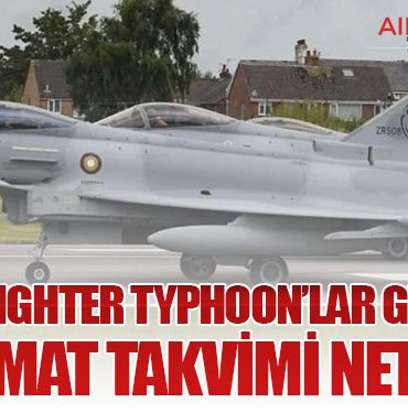 Eurofighter Typhoon’lar Geliyor: Teslimat Takvimi Netleşti
