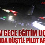 F-16V gece eğitim uçuşu sırasında düştü: Pilot aranıyor
