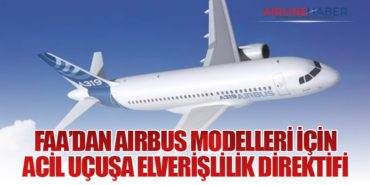 FAA’dan Airbus Modelleri İçin Acil Uçuşa Elverişlilik Direktifi