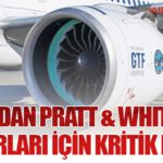 FAA’dan Pratt & Whitney motorları için kritik karar
