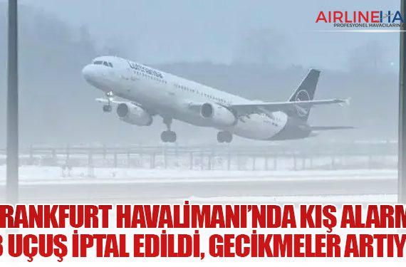 Frankfurt Havalimanı’nda Kış Alarmı: 98 Uçuş İptal Edildi, Gecikmeler Artıyor