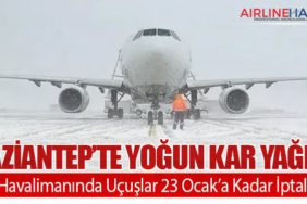 Gaziantep’te Yoğun Kar Yağışı: Havalimanında Uçuşlar 23 Ocak’a Kadar İptal