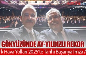 Gökyüzünde Ay-Yıldızlı Rekor: Türk Hava Yolları 2025’te Tarihi Başarıya İmza Attı