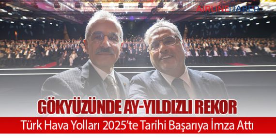 Gökyüzünde Ay-Yıldızlı Rekor: Türk Hava Yolları 2025’te Tarihi Başarıya İmza Attı