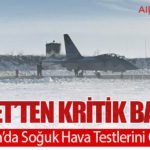 HÜRJET’ten Kritik Başarı: Erzurum’da Soğuk Hava Testlerini Geçti