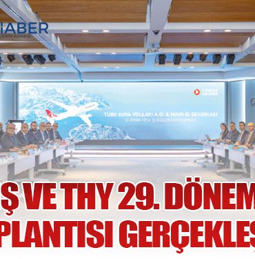 Hava-İş ve THY 29. Dönem TİS’in İlk Toplantısı Gerçekleştirdi