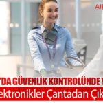 Heathrow’da Güvenlik Kontrolünde Yeni Dönem: Sıvı ve Elektronikler Çantadan Çıkmayacak