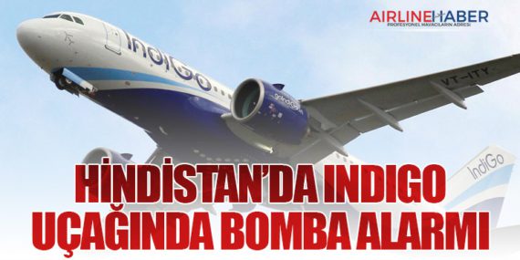 Hindistan’da IndiGo Uçağında Bomba Alarmı