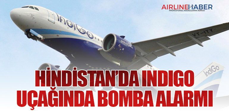 Hindistan’da IndiGo Uçağında Bomba Alarmı