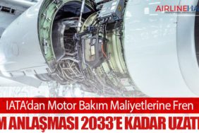 IATA’dan Motor Bakım Maliyetlerine Fren: CFM Anlaşması 2033’e Kadar Uzatıldı