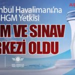 İGA İstanbul Havalimanı’na SHGM Yetkisi: Eğitim ve Sınav Merkezi Oldu