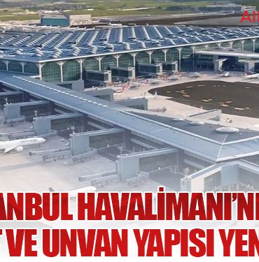 İGA İstanbul Havalimanı’nda 2026 Ücret ve Unvan Yapısı Yenilendi