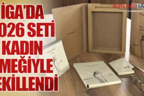 İGA’da 2026 Seti Kadın Emeğiyle Şekillendi