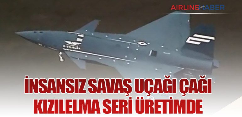İnsansız Savaş Uçağı Çağı: Kızılelma Seri Üretimde