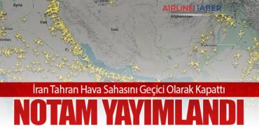 İran Tahran Hava Sahasını Geçici Olarak Kapattı: NOTAM Yayımlandı
