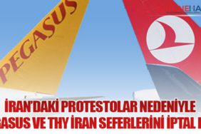 İran’daki Protestolar Nedeniyle Pegasus ve THY İran Seferlerini İptal Etti