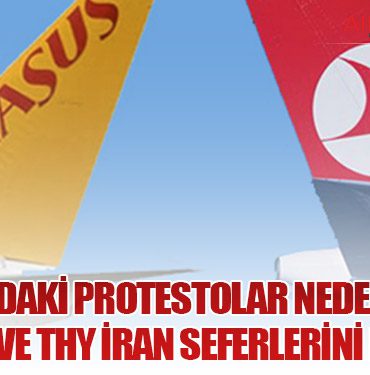 İran’daki Protestolar Nedeniyle Pegasus ve THY İran Seferlerini İptal Etti