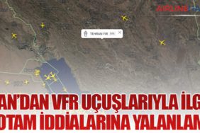 İran’dan VFR Uçuşlarıyla İlgili NOTAM İddialarına Yalanlama