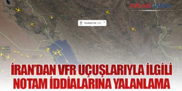 İran’dan VFR Uçuşlarıyla İlgili NOTAM İddialarına Yalanlama