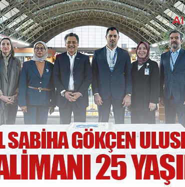 İstanbul Sabiha Gökçen (ISG) Uluslararası Havalimanı 25 yaşında!