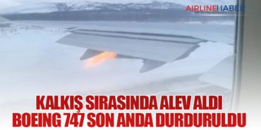 Kalkış Sırasında Alev Aldı: Boeing 747 Son Anda Durduruldu