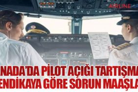 Kanada’da Pilot Açığı Tartışması: Sendikaya Göre Sorun Maaşlar