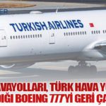 Kenya Havayolları, Türk Hava Yolları’na Kiraladığı Boeing 777’yi Geri Çağırıyor