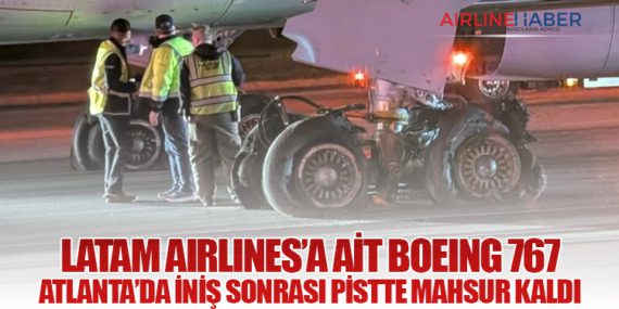 LATAM Airlines’a Ait Boeing 767 Atlanta’da İniş Sonrası Pistte Mahsur Kaldı