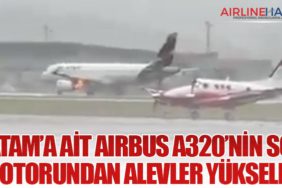 LATAM’a ait Airbus A320’nin sol motorundan alevler yükseldi