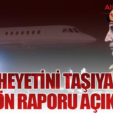 Libya Heyetini Taşıyan Özel Jetin Ön Raporu Açıklandı