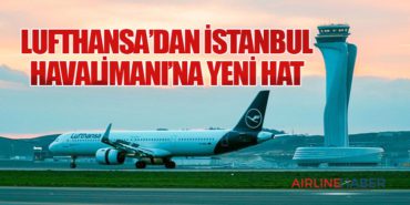 Lufthansa’dan İstanbul Havalimanı’na Yeni Hat