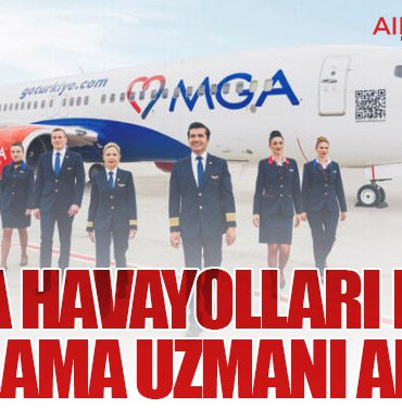 MGA Havayolları Ekip Planlama Uzmanı Arıyor