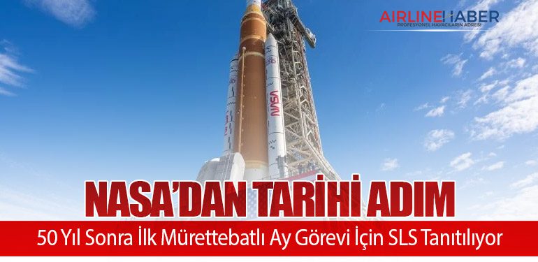 NASA’dan Tarihi Adım: 50 Yıl Sonra İlk Mürettebatlı Ay Görevi İçin SLS Tanıtılıyor