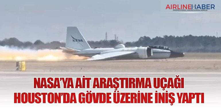 NASA’ya Ait Araştırma Uçağı Houston’da Gövde Üzerine İniş Yaptı